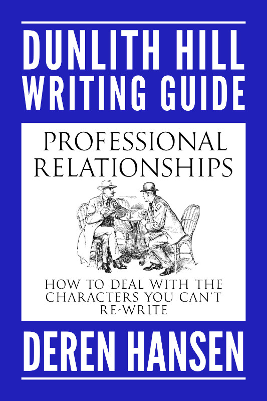 Cover for Professional Relationships: How to Deal with the Characters you Can't Re-Write